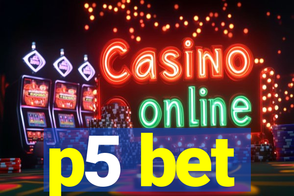 p5 bet